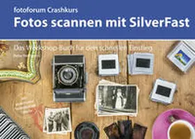 Hoffmann |  Crashkurs Fotos scannen mit SilverFast | Buch |  Sack Fachmedien