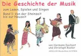Dechant / Rodler |  Die Geschichte der Musik | Buch |  Sack Fachmedien