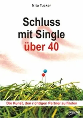 Tucker |  Schluss mit Single über 40 | eBook | Sack Fachmedien