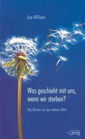 Williams |  Was geschieht mit uns, wenn wir sterben? | eBook | Sack Fachmedien