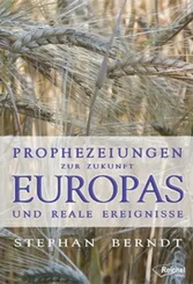 Berndt |  Prophezeiungen zur Zukunft Europas und reale Ereignisse | eBook | Sack Fachmedien