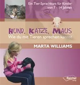 Williams |  Hund, Katze, Maus - Wie du mit Tieren sprechen kannst | eBook | Sack Fachmedien