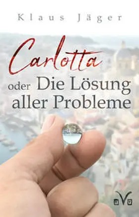 Jäger |  Carlotta oder Die Lösung aller Probleme | Buch |  Sack Fachmedien