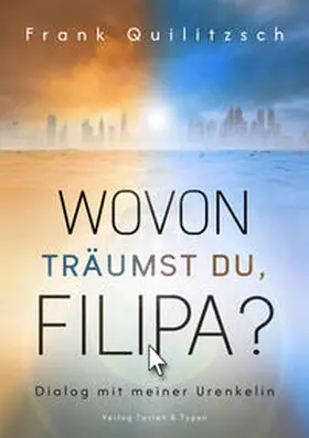 Quilitzsch |  Wovon träumst du, Filipa? | Buch |  Sack Fachmedien