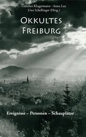 Klugermann / Lux / Schellinger |  Okkultes Freiburg | Buch |  Sack Fachmedien