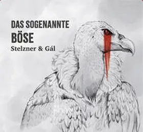 Stelzner |  Das sogenannte Böse - Stelzner & Gál - Vinyl - 13 Titel | Sonstiges |  Sack Fachmedien