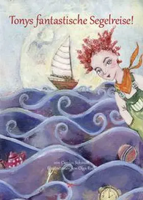 Schmidt / Carow |  Tonys fantastische Segelreise! | Buch |  Sack Fachmedien