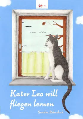 Rehschuh |  Kater Leo will fliegen lernen | eBook | Sack Fachmedien