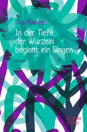 Makereti |  In der Tiefe der Wurzeln beginnt ein Singen | Buch |  Sack Fachmedien