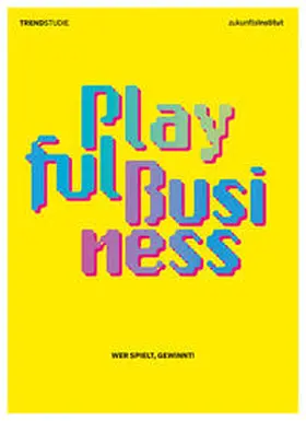 Zukunftsinstitut GmbH / Kondert / Naughton |  Playful Business | Buch |  Sack Fachmedien