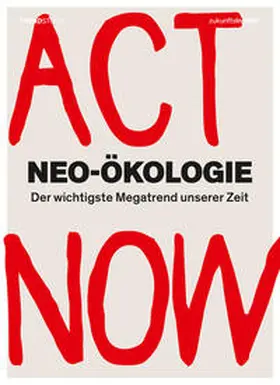 Zukunftsinstitut GmbH / Papasabbas / Muntschick |  Neo-Ökologie | Buch |  Sack Fachmedien