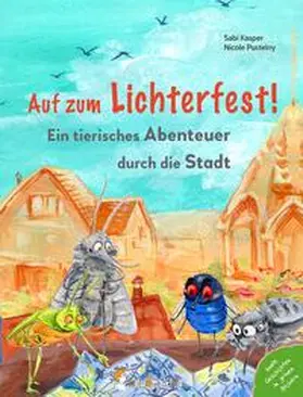 Kasper |  Auf zum Lichterfest. Ein tierisches Abenteuer durch die Stadt | Buch |  Sack Fachmedien
