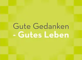 Meyer |  Gute Gedanken – Gutes Leben | Buch |  Sack Fachmedien