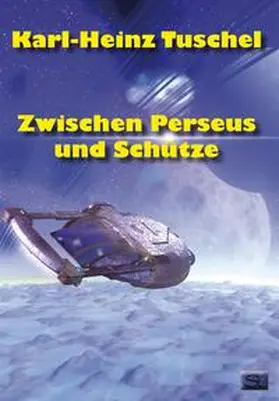 Tuschel |  Zwischen Perseus und Schütze | Buch |  Sack Fachmedien