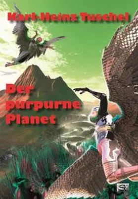 Tuschel |  Der purpurne Planet | Buch |  Sack Fachmedien