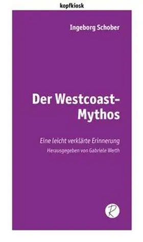 Schober / Werth |  Der Westcoast-Mythos | Buch |  Sack Fachmedien