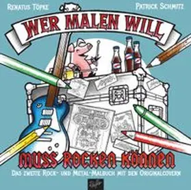 Töpke / Schmitz |  Wer malen will, muss rocken können | Buch |  Sack Fachmedien