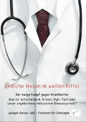 Ashun | Endliche Wesen im weißen Kittel | Buch | 978-3-945725-14-6 | www.sack.de