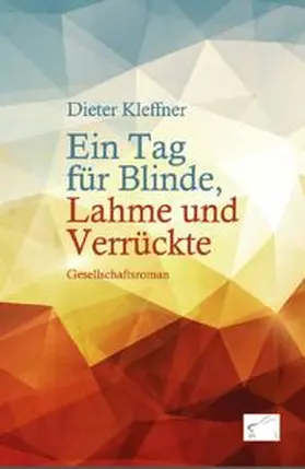 Kleffner |  Ein Tag für Blinde, Lahme und Verrückte | Buch |  Sack Fachmedien