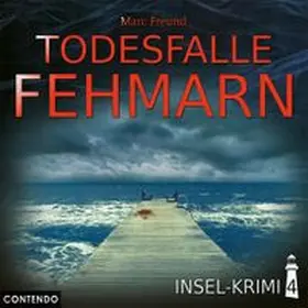 Freund |  Insel-Krimi 4: Todesfalle Fehmarn | Sonstiges |  Sack Fachmedien