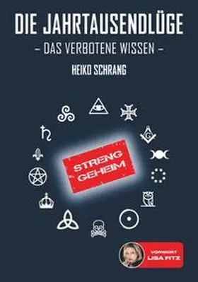 Schrang |  Die Jahrtausendlüge - Das verbotene Wissen | Buch |  Sack Fachmedien