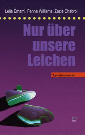 Emami / Williams / Chabrol |  Nur über unsere Leichen | Buch |  Sack Fachmedien