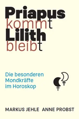 Jehle / Probst |  Priapus kommt, Lilith bleibt | Buch |  Sack Fachmedien
