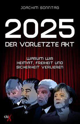 Sonntag | Sonntag, J: 2025 - Der vorletzte Akt | Buch | 978-3-945794-93-7 | sack.de
