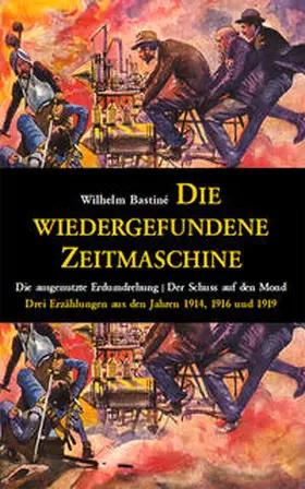 Bastiné / Reeken |  Die wiedergefundene Zeitmaschine | Buch |  Sack Fachmedien