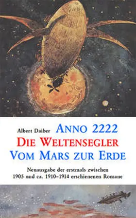 Daiber / Reeken, von |  Anno 2222 : Die Weltensegler : Vom Mars zur Erde | Buch |  Sack Fachmedien