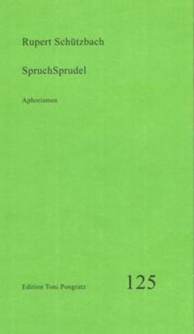 Schützbach | SpruchSprudel | Buch | 978-3-945823-01-9 | sack.de