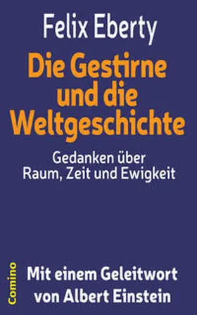 Eberty / Graf |  Die Gestirne und die Weltgeschichte - Gedanken über Raum, Zeit und Ewigkeit | eBook | Sack Fachmedien