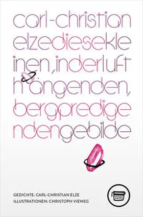 Elze |  diese kleinen, in der luft hängenden, bergpredigenden gebilde | Buch |  Sack Fachmedien