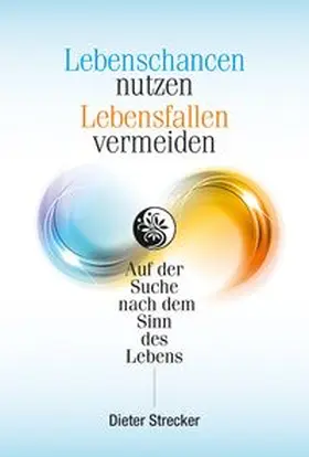 Strecker |  Lebenschancen nutzen - Lebensfallen vermeiden | Buch |  Sack Fachmedien