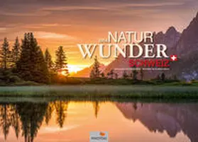 PHOTON |  NATURWUNDER SCHWEIZ Kalender 2018 | Sonstiges |  Sack Fachmedien