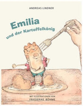 Lindner |  Emilia und der Kartoffelkönig | Buch |  Sack Fachmedien