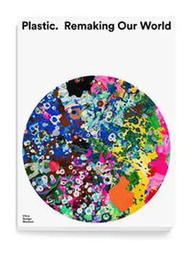 Kries / Eisenbrand / Hoffmann |  Plastic: Remaking Our World | Buch |  Sack Fachmedien
