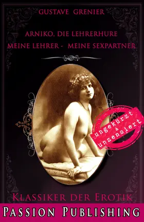 Grenier |  Klassiker der Erotik 81: Arniko, die Lehrerhure | eBook | Sack Fachmedien