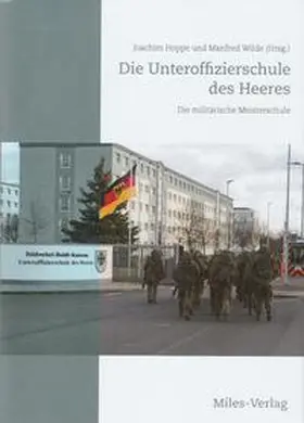 Hoppe / Wilde |  Die Unteroffizierschule des Heeres | Buch |  Sack Fachmedien