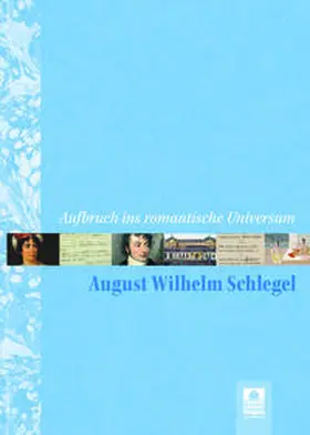 Bamberg / Ilbrig |  Aufbruch ins romantische Universum – August Wilhelm Schlegel | Buch |  Sack Fachmedien