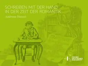 Dietzel |  Schreiben mit der Hand in der Zeit der Romantik | Buch |  Sack Fachmedien