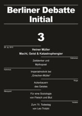 Berliner Debatte Initial e.V. / Alkemeyer / Bluhm | Heiner Müller: Macht, Geist & Katastrophengier | Buch | 978-3-945878-02-6 | sack.de