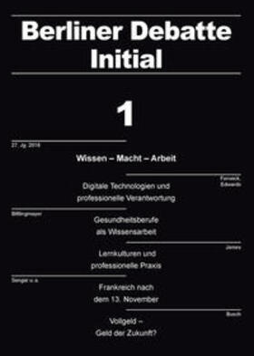 Berliner Debatte Initial e.V. / Adloff / Busch | Wissen – Macht – Arbeit. Digitale Technologien und professionelle Verantwortung | Buch | sack.de