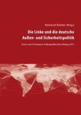 Krämer / Crome / Erler | Die Linke und die deutsche Außen- und Sicherheitspolitik | Buch | 978-3-945878-79-8 | sack.de