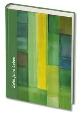  Zehn Jahre Leben - grün | Buch |  Sack Fachmedien