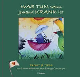 Ganslmayer |  Was tun, wenn jemand krank ist | Buch |  Sack Fachmedien