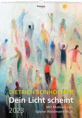 Bonhoeffer |  Bonhoeffer, D: Dein Licht scheint 2023 | Sonstiges |  Sack Fachmedien