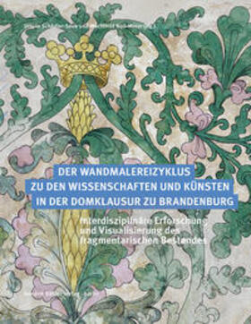 Schädler-Saub / Noll-Minor / Pursche | Der Wandmalereizyklus zu den Wissenschaften und Künsten in der Domklausur zu Brandenburg | Buch | 978-3-945880-99-9 | sack.de