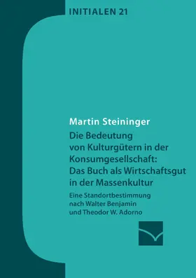 Steininger |  Die Bedeutung von Kulturgütern in der Konsumgesellschaft: das Buch als Wirtschaftsgut in der Massenkultur | eBook | Sack Fachmedien
