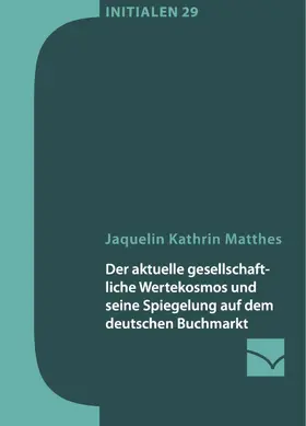 Matthes |  Der aktuelle gesellschaftliche Wertekosmos und seine Spiegelung auf dem deutschen Buchmarkt | eBook | Sack Fachmedien
